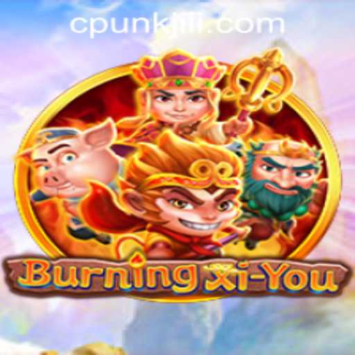 Exploring the Fascinating World of BurningXiYou with Cpunk Gaming PH