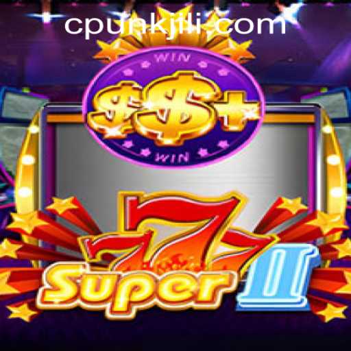 Discover the Thrills of Super777II: A Dive into Cpunk Gaming PH's Latest Sensation